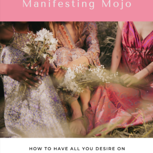 Unlock Your Manifesting Mojo